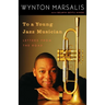To a Young Jazz Musician: Letters from the Road