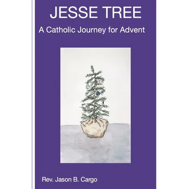 Jesse Tree: A Catholic Journey for Advent