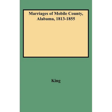 Marriages of Mobile County, Alabama, 1813-1855
