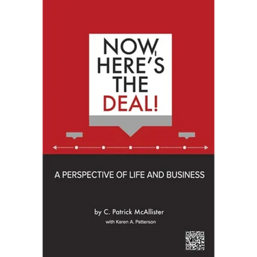 Now, Here's the Deal! A Perspective of Life and Business