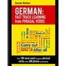 German: Fast Track Learning from Phrasal Verbs: The 100 most used English phrasal verbs with 600 phrase examples.