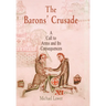 The Barons' Crusade: A Call to Arms and Its Consequences
