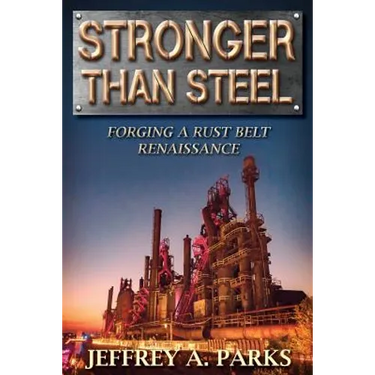 Stronger Than Steel: Forging a Rust Belt Renaissance