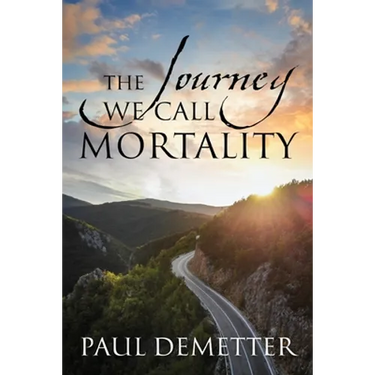 The Journey We Call Mortality