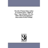 The Life of Thomas Paine, Author of Common Sense, Rights of Man, Age of Reason, Etc., Etc. with Critical and Explanatory Observations on His Writings.