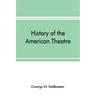 History of the American theatre
