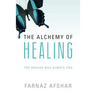 The Alchemy of Healing: The Healer Was Always You