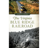The Virginia Blue Ridge Railroad