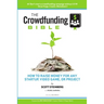 The Crowdfunding Bible: How to Raise Money for Any Startup, Video Game or Project