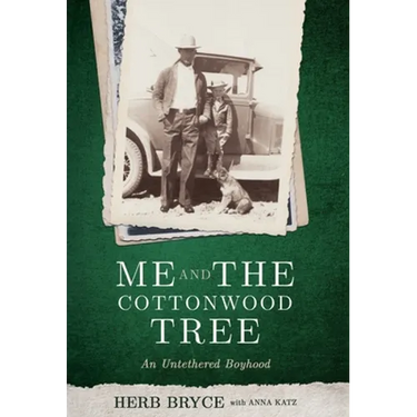Me and the Cottonwood Tree: An Untethered Boyhood