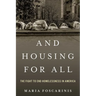 And Housing for All: The Fight to End Homelessness in America
