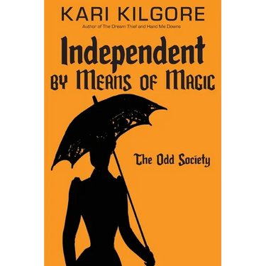 Independent by Means of Magic: The Odd Society: Book One