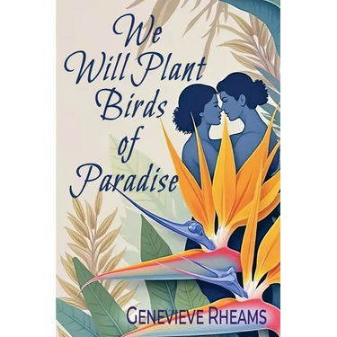 We Will Plant Birds of Paradise
