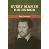 Every Man in His Humor