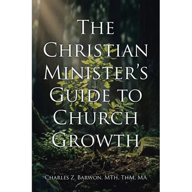 The Christian Minister's Guide to Church Growth