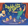 Daddy Likes to Dance