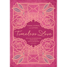 Timeless Love: Poems, Stories, and Letters