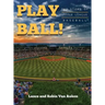 Play Ball! The Story of Little League Baseball