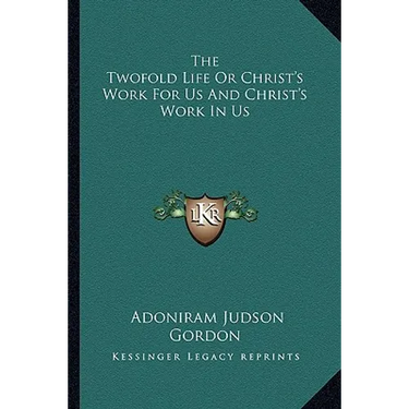 The Twofold Life Or Christ's Work For Us And Christ's Work In Us