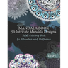 Mandala Book - 50 Intricate Mandala Designs: Adult Coloring Book for Relaxation and Meditation