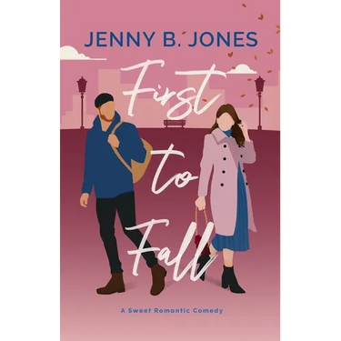 First to Fall: A Sweet Romantic Comedy