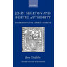 John Skelton and Poetic Authority: Defining the Liberty to Speak