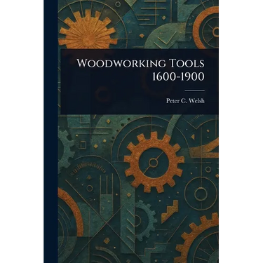 Woodworking Tools 1600-1900