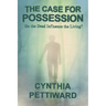 The Case for Possession: Do the Dead Influence the Living?