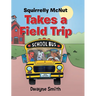 Squirrelly Mcnut Takes a Field Trip