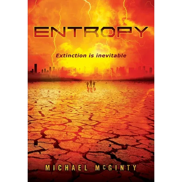 Entropy: A Post-Apocalyptic Novel of the End of Humanity