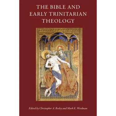 The Bible and Early Trinitarian Theology