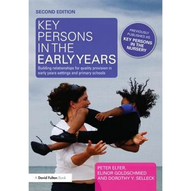Key Persons in the Early Years: Building Relationships for Quality Provision in Early Years Settings and Primary Schools