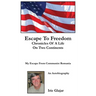 Escape To Freedom: Chronicles of a Life on Two Continents