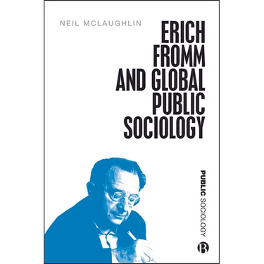 Erich Fromm and Global Public Sociology