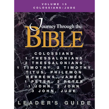 Journey Through the Bible Volume 15, Colossians-Jude Leader's Guide