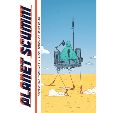 "Everything!" Issues #5-10 (Planet Scumm Volume #2)