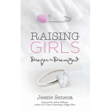 Raising Girls: From Diaper to Diamond