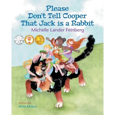 Please Don't Tell Cooper That Jack is a Rabbit, Book 2 of the Cooper the Dog series (Mom's Choice Award Recipient-Gold)