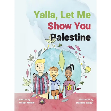 Yalla, Let Me Show You Palestine