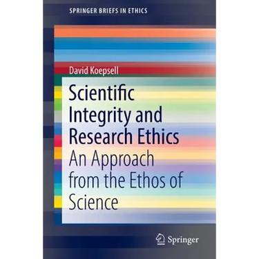 Scientific Integrity and Research Ethics: An Approach from the Ethos of Science