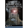 Ghosts of Plymouth, Massachusetts