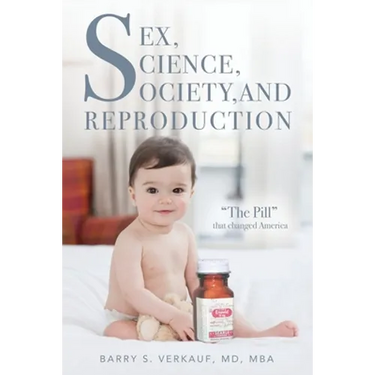 Sex, Science, Society, and Reproduction: "The Pill" that changed America