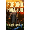 Forging Halcyon