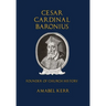 Cesar Cardinal Baronius: Founder of Church History