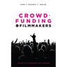 Crowdfunding for Filmmakers: The Way to a Successful Film Campaign