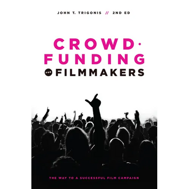 Crowdfunding for Filmmakers: The Way to a Successful Film Campaign
