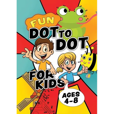 Fun Dot To Dot For Kids Ages 4-8: Connect the dots puzzles for children. Easy activity book for kids age 3, 4, 5, 6, 7, 8. Big book of dot to dots gam