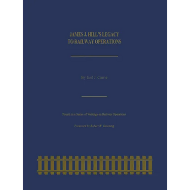 James J. Hill's Legacy to Railway Operations