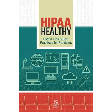 HIPAA Healthy: Useful Tips & Best Practices for Providers