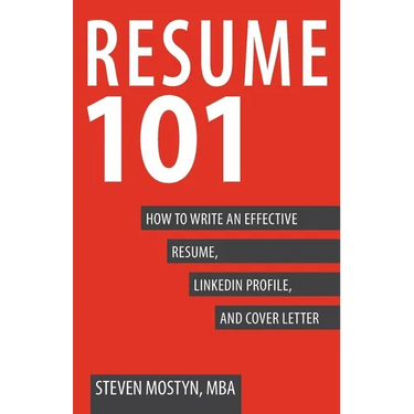Resume 101: How to Write an Effective Resume, LinkedIn Profile, and Cover Letter
